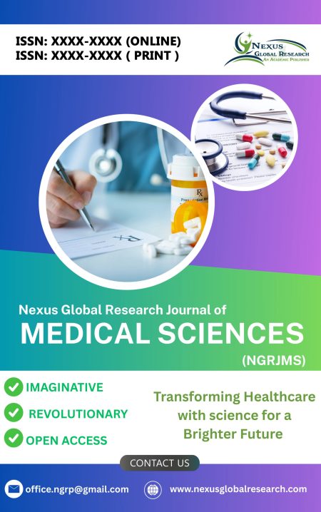 Nexus Global Research Journal of MEDICAL SCIENCES (NGRJMS)